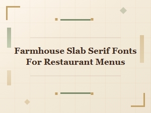 Farmhouse Serifs for Rustic Menus and Logos