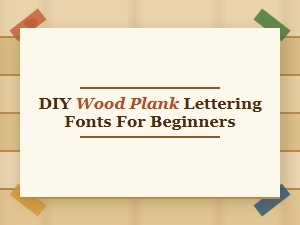 Diy Wood Plank Lettering Fonts for Beginners
