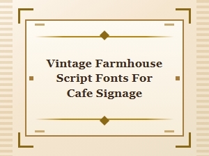 Handcrafted Vintage Farmhouse Cafe Signage Fonts